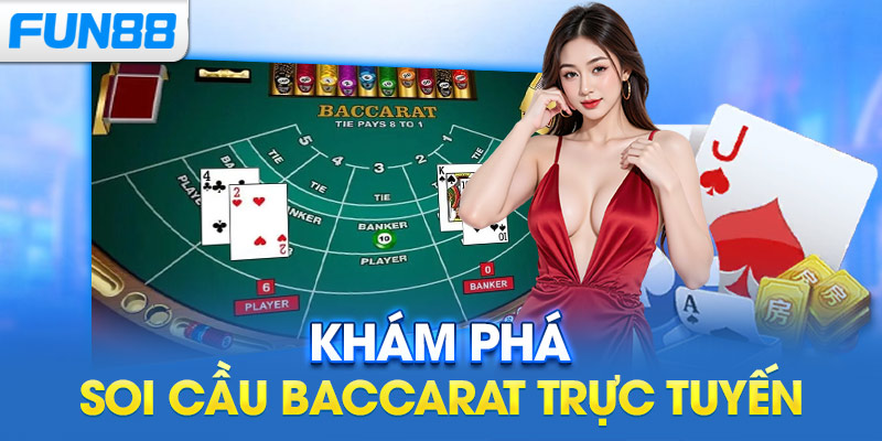 Khám phá soi cầu Baccarat trực tuyến